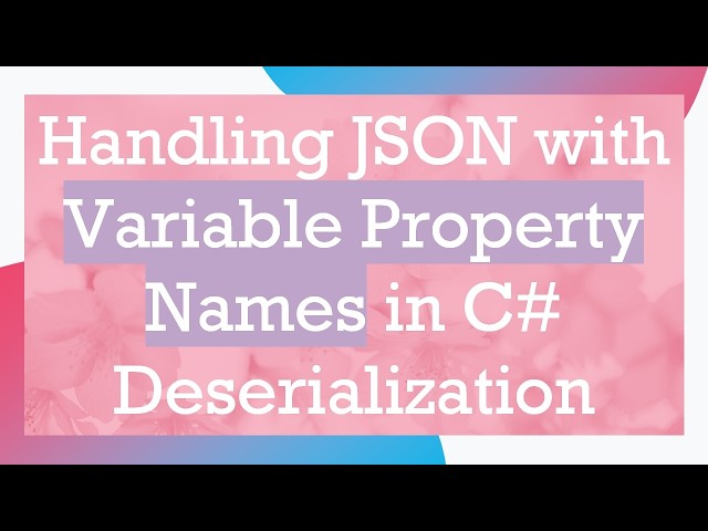 Handling JSON with Variable Property Names in C#  Deserialization