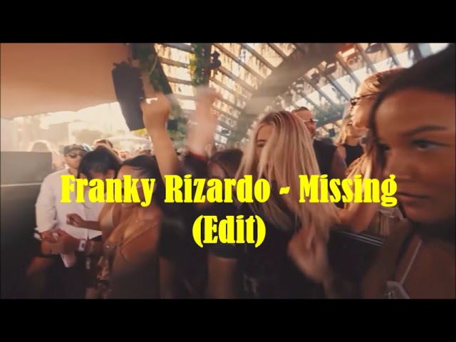 Franky Rizardo - Missing (Edit)