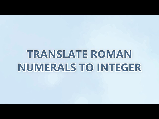 Translate Roman numerals to integer