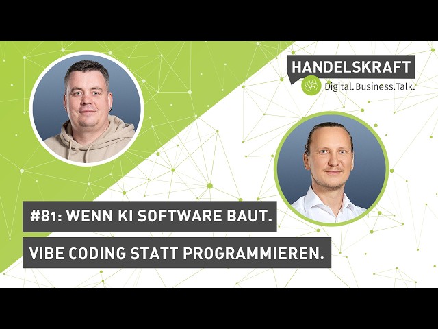 Handelskraft #81: Wenn KI Software baut. Vibe Coding statt Programmieren. Mit Christian Malik.
