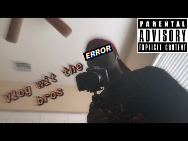 VLOG WIT THE BROS #1