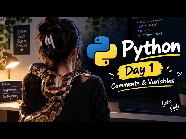 Python: Beginners to Advance | Day 1 in Python | Comments and Variables