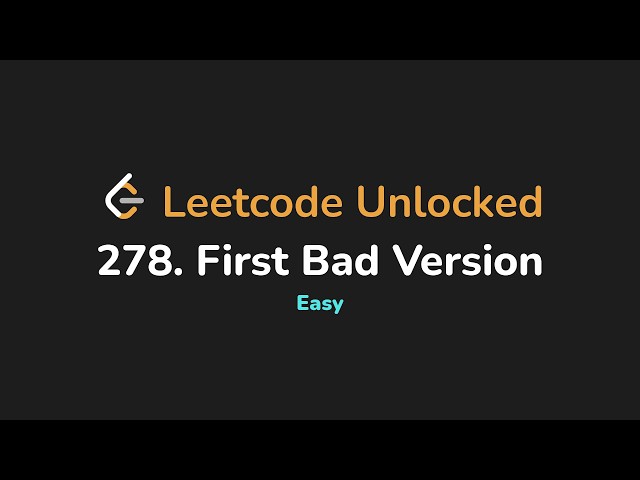 278. First Bad Version | Leetcode Unlocked - Python