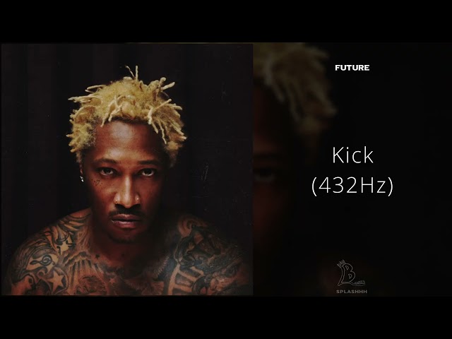 Future - Kick (432Hz)