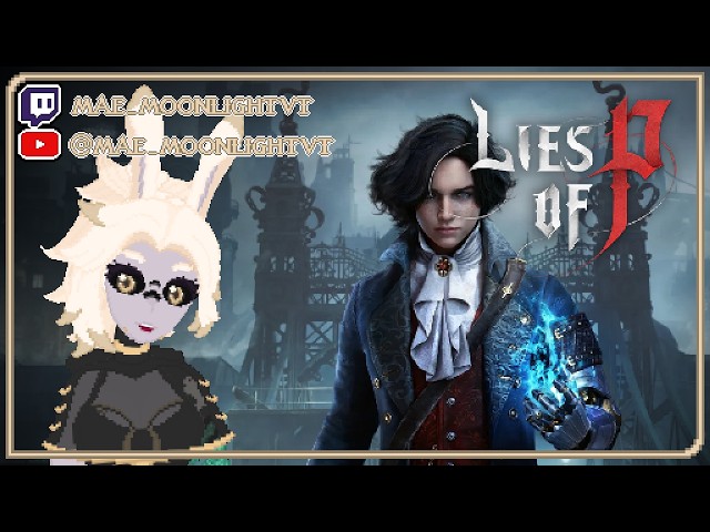 [Wed 05/07] Lies of P Part 4!