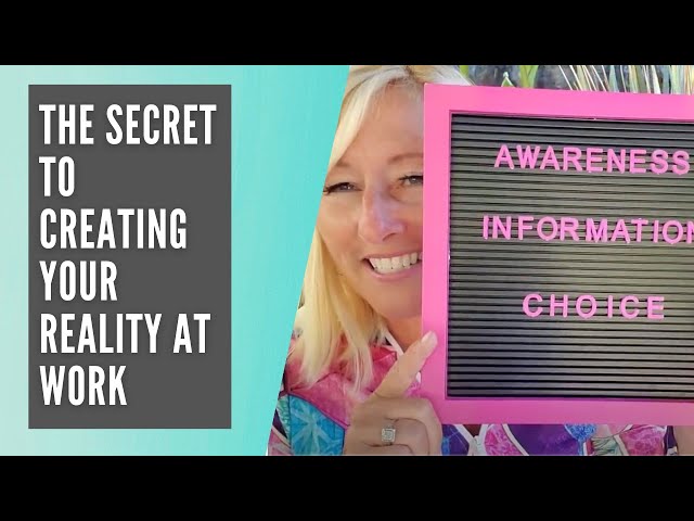 How to Create Your Reality at Work