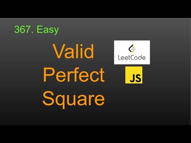 367  Valid Perfect Square LeetCode (Google Interview Question) JavaScript