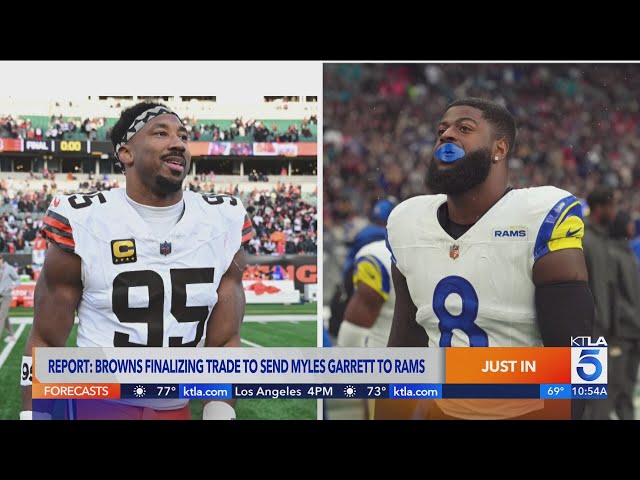 Rams, Browns finalizing trade that will send pass rusher Myles Garrett to L.A.