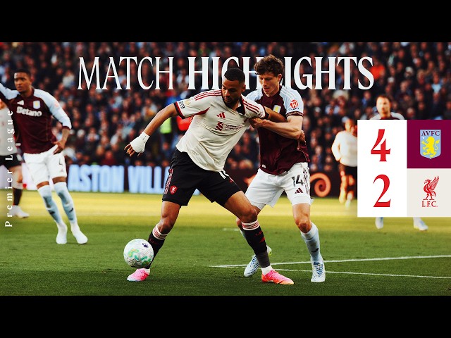 Highlights: Aston Villa 4-2 Liverpool | Premier League
