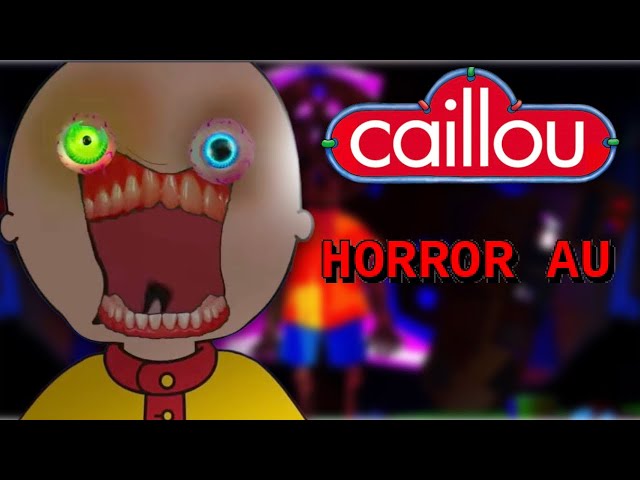 Caillou Horror AU