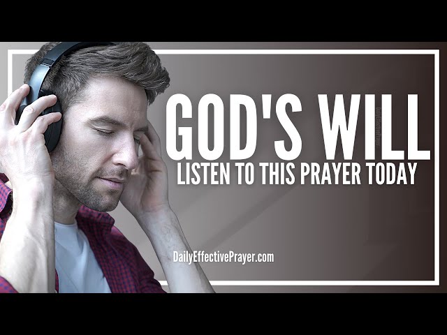 Prayer For God's Will | Prayer For God's Will To Be Done In My Life