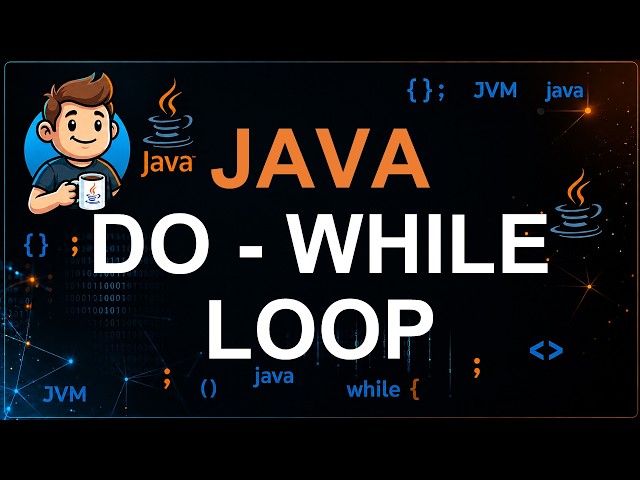31 - Do While Loop in Java Explained