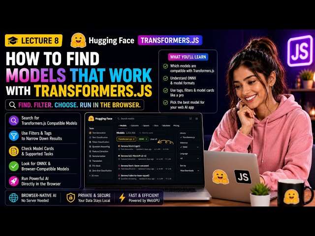 Lecture-8: How to Find AI Models Compatible with Transformers.js