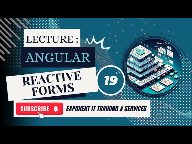 19th Lecture: Angular (Reactive Forms)
