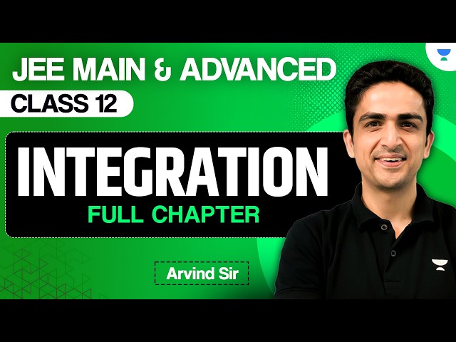 Integration Class 12 | JEE Main & Advanced 2027
