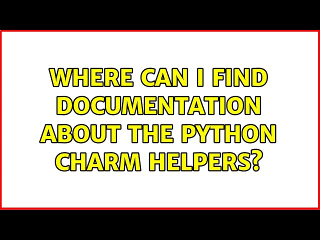 Ubuntu: Where can I find documentation about the python charm helpers?