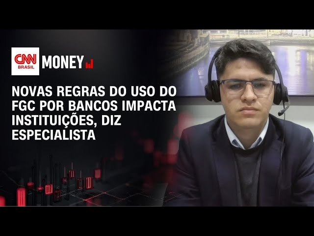 Novas regras do uso do FGC por bancos impacta instituições, diz especialista | MORNING CALL