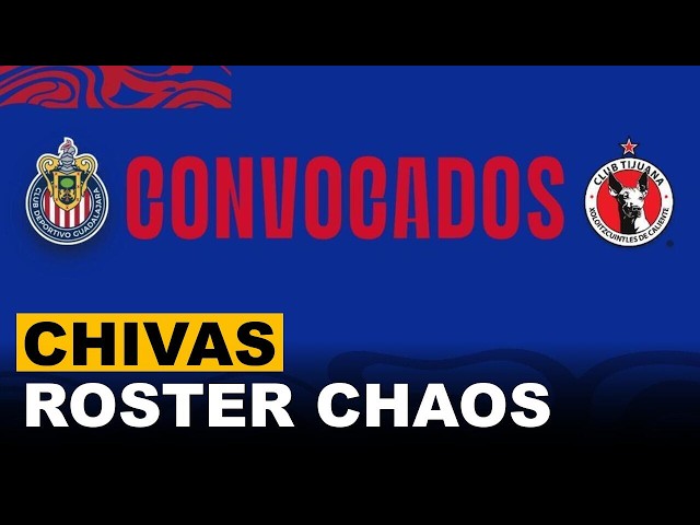 Chivas Rocked By Last Minute Roster Changes Ahead Of Xolos Clash