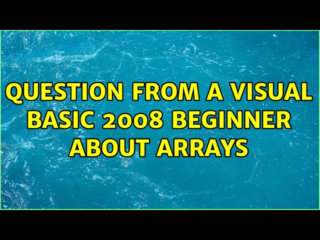 Question from a Visual Basic 2008 Beginner about Arrays