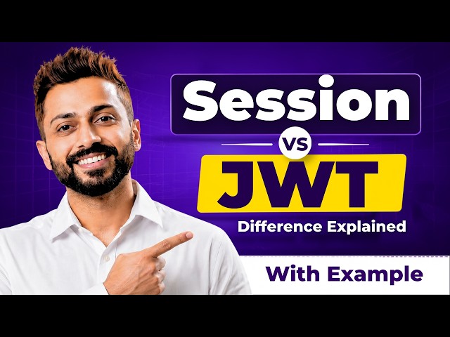Session vs JWT: What’s the Difference? | Authentication Explained