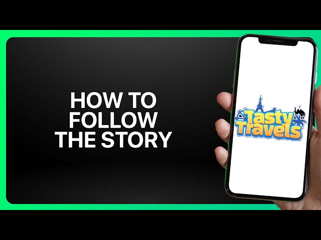 How To Follow the Story in Tasty Travels! Tutorial