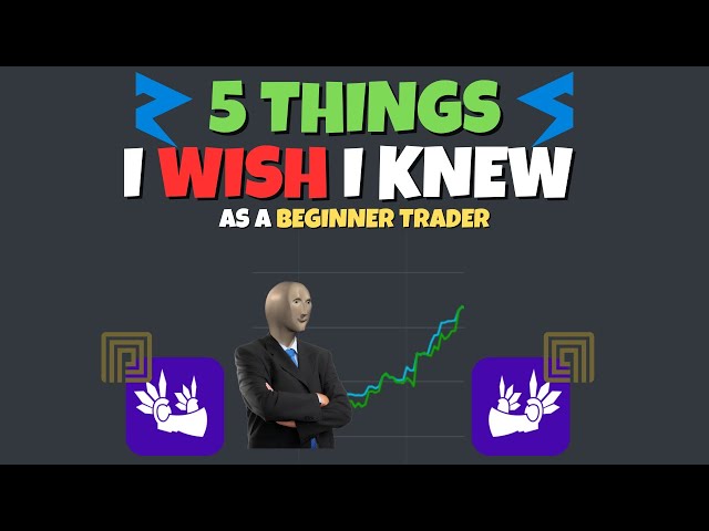 5 Things I Wish I Knew Before Starting Roblox Trading