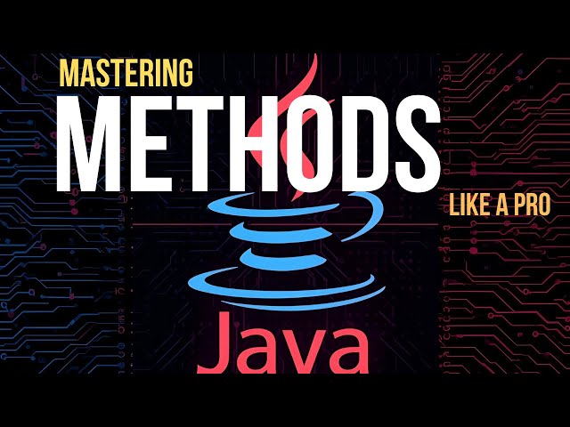 Master JAVA Methods LIKE A PRO