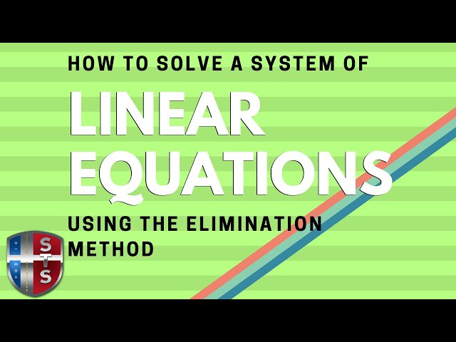 How to solve a system of linear equations using elimination method