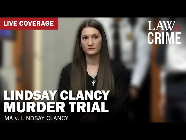 LIVE: Lindsay Clancy Murder Trial — MA v. Lindsay Clancy — Day 12