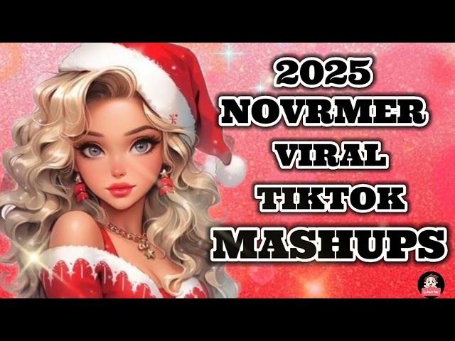 TiktokMashup 2025 (not clean)❤️ Philippines Viral Dance November