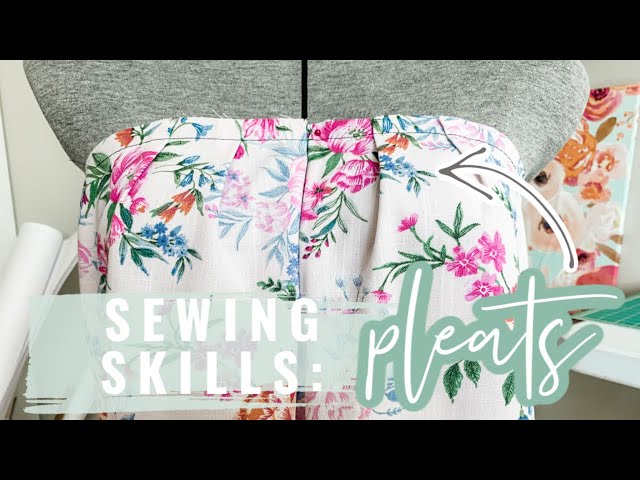 How To Sew Pleats  |  Sewing Skills Series  |  Part Two