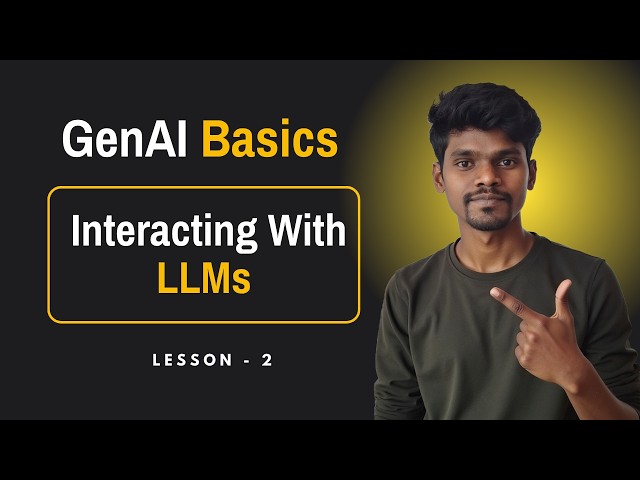 How to Interact With LLMs | GenAI Basics #2