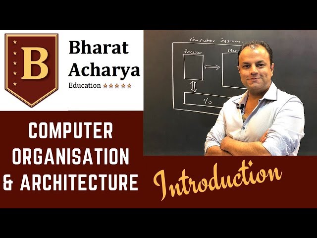 COA | Introduction to Computer Organisation & Architecture | Bharat Acharya Education