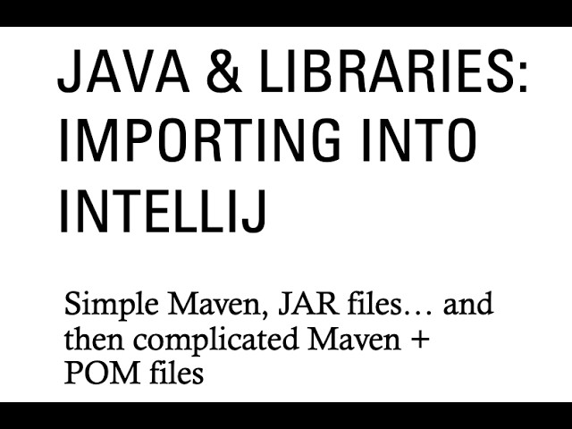 Java & Libraries : Importing into IntelliJ when Maven imports fail