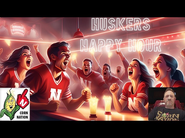 Huskers Happy Hour - Nebraska  - Early challenge, held their ground