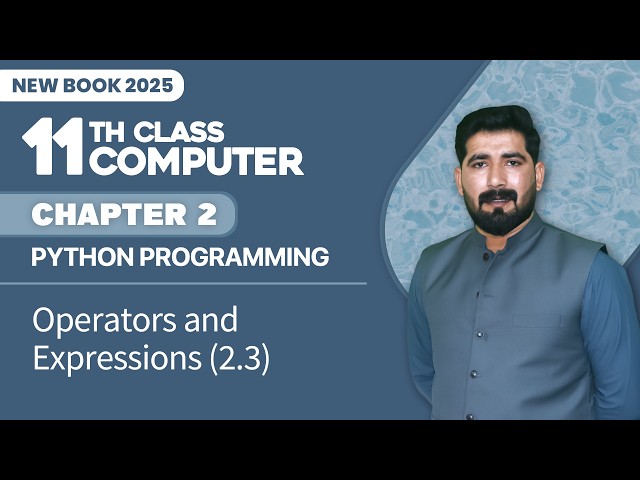 11th Class Computer Chapter 2 | Operators and Expressions | Class 11th Computer New Book 2025
