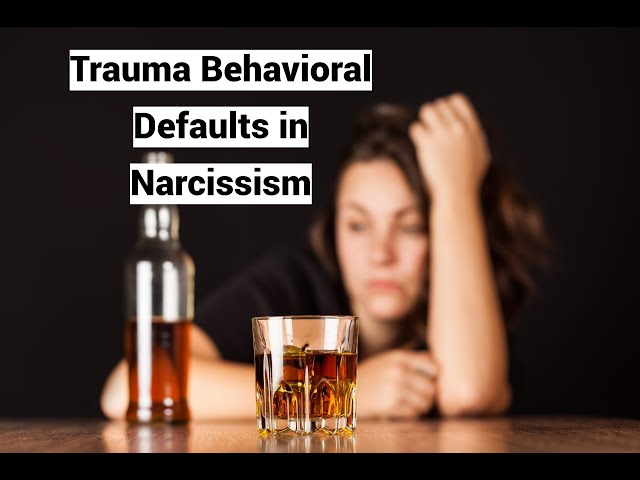 Trauma Behavioral Defaults in Narcissism (NEW Video+Compilation)