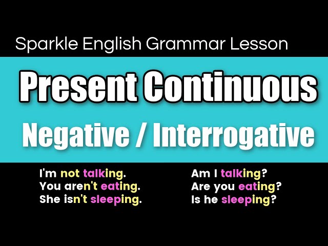 The Present Continuous: Questions and Answers | Interrogative & Negative Form | A1 - English Grammar
