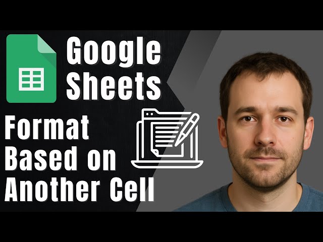 Google Sheets: Conditional Formatting Based on Another Cell (2025 Tutorial)