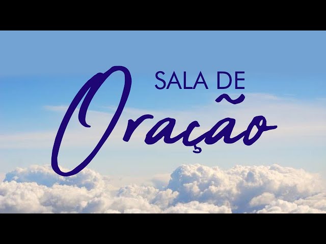 LIVE do dia 03/07 - Sala de Oração