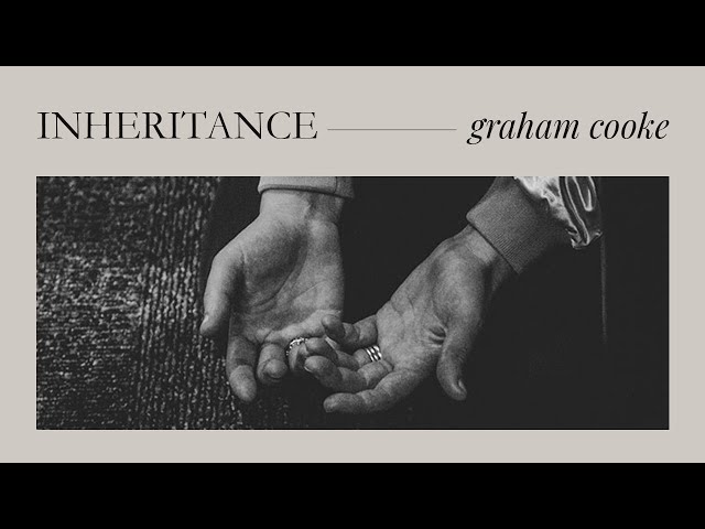 Graham Cooke - Inheritance (feat. Jonathan David Helser)