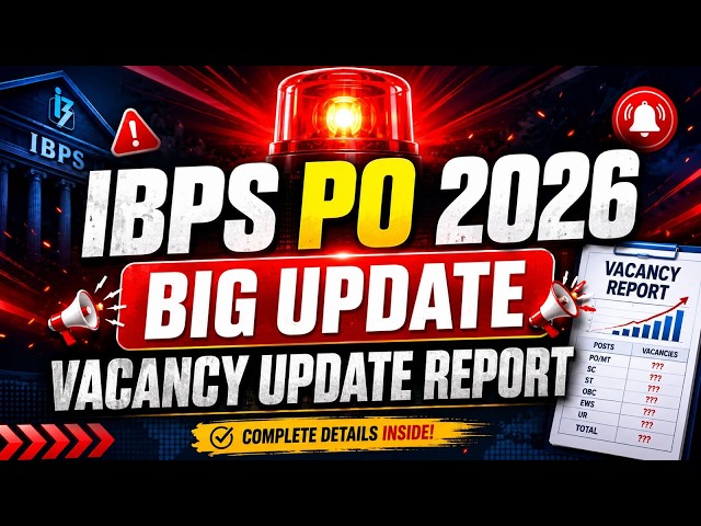 IBPS PO 2026 Big Update | Official Vacancy Report and Exam Details