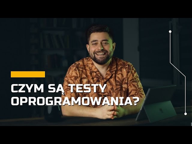 Czym są testy oprogramowania i kim właściwie jest tester? | Testspring odc. 1