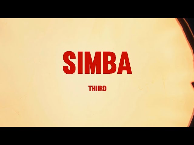 Thiird - SIMBA (Clip Officiel) 