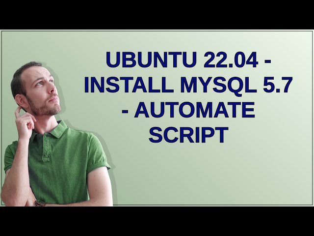 Ubuntu 22.04 - Install MySQL 5.7 - Automate Script