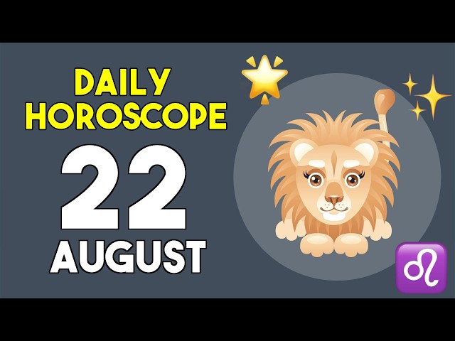 Leo horoscope today - August 22, 2026