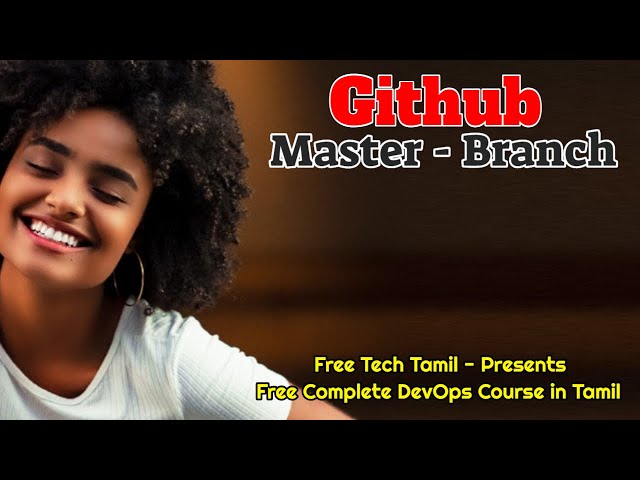 6 - Git Master and Branch Merging and Conflicting @ Free Tech Tamil