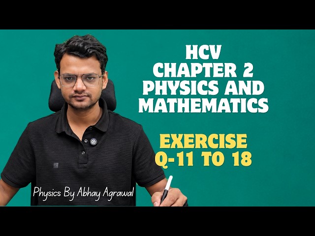 H C Verma Chapter 2 Exercise Solutions | Questions 11–18 | Vectors | JEE NEET