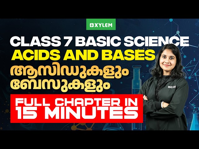 Class 7 Basic Science | Acids and Bases | Full Chapter in 15 Minutes | Xylem Class 7