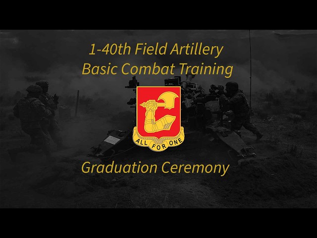 Charlie Battery 1st Battalion 40th Field Artillery Graduation Ceremony